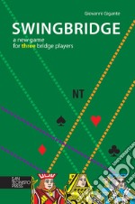 Swingbridge. A new game for three bridge players