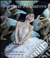 Svetlana Zakharova. Ediz. multilingue libro