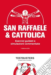 San Raffaele & Cattolica. Esercizi guidati e simulazioni commentate libro