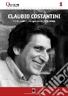 Claudio Costantini. Storia, politica,insegnamento (1933-2009) libro