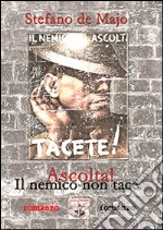 Ascolta! Il nemico non tace libro