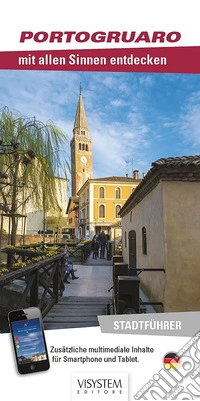 Portogruaro mit allen Sinnen entdecken