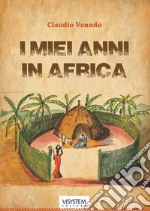 I miei anni in Africa