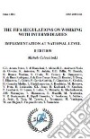 International sports law and policy bulletin (2016). Vol. 1: The FIFA regulations on working with intermediaries. Implementation at national level libro