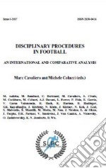 International sports law and policy bulletin (2017). Vol. 1: Disciplinary procedures in football. An international and comparative analysis libro