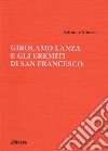 Girolamo Lanza e gli Eremiti di San Francesco libro di Miracola Salvatore