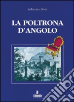 La poltrona d'angolo. Una serie di sedici brevi racconti ambientati nel Veneto