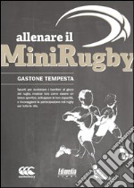 Allenare il minirugby. Spunti per avvicinare i bambini al gioco del rugby