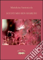 Eccoti mio ben segreto libro