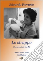 Lo strappo. Frammenti di ricordi libro