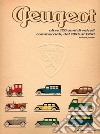 Peugeot oltre 120 anni di veicoli commerciali. Vol. 1: Dal 1895 al 1950 libro