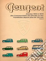 Années 1950 à 1970. Des commerciales des breaks et des familiales depuis plus de 120 ans. Ediz. illustrata libro