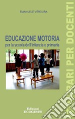 Educazione motoria per la scuola dell'infanzia e primaria