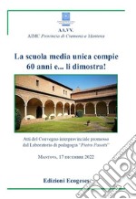 La scuola sedia unica compie 60 anni e... li dimostra!. Atti del Convegno interprovinciale promosso dal Laboratorio di Pedagogia «Pietro Pasotti» (Mantova, 17 dicembre 2022) libro