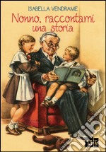 Nonno, raccontami una storia libro