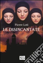 Le disincantate libro