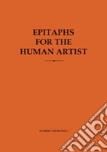 Epitaphs for the human artist libro