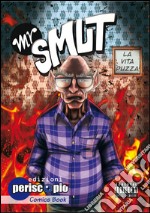 Mr. Smut. La vita puzza libro