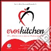 ErosKitchen. L'arte della seduzione come non l'hai mai assaggiata libro