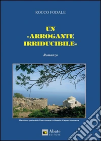 Un arrocante irriducibile