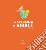 La speranza è vitale. Ediz. illustrata libro