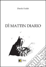 Dì mattin diario libro