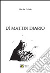 Dì mattin diario libro