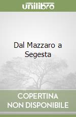 Dal Mazzaro a Segesta libro