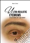 Ultra-realistic eyebrows. Advanced eyebrow dermopigmentation libro