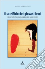 Il sacrificio dei giovani lecci. Per un'autoetnografia del fuoco di San Giuseppe libro