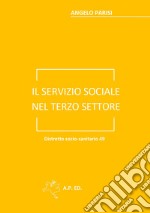 Il servizio sociale nel terzo settore. Distretto socio-sanitario 49 libro