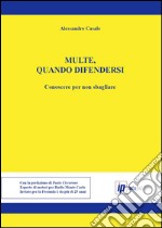 Multe, quando difendersi. Conoscere per non sbagliare