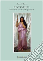 Erosophia. I misteri del maschile e del femminile libro