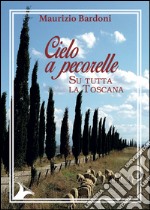 Cielo a pecorelle su tutta la Toscana libro