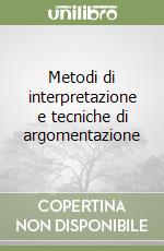 Metodi di interpretazione e tecniche di argomentazione libro