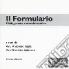 Il formulario. Civile, penale e amministrativo. Nuova ediz. libro