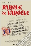 Parole de Vangèle. Passi scelti dai vangeli, in versi dialettali abruzzesi libro