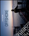 «Offshore». Ediz. multilingue libro
