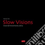 Slow visions. Visioni dal Venerdì Santo a Enna. Ediz. illustrata libro
