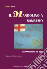 Il mandolino a Sanremo dall'Ottocento ad oggi libro