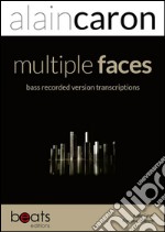 Multiple faces bass recorded version bass transcriptions