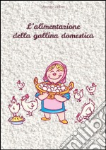 L'alimentazione della gallina domestica libro