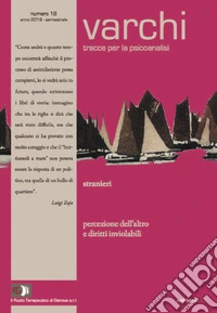 Varchi. Tracce per la psicoanalisi (2018). Vol. 18: Stranieri. Percezione dell'altro e diritti inviolabili libro
