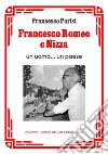 Francesco Romeo e Nizza. Un uomo... un paese libro