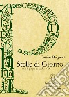 Stelle di giorno. Antologia poetica dal 1969. Ediz. integrale libro