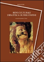 Beni culturali. Didattica oltreconfine libro