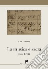 La musica è sacra. Note di vita libro di Rampi Fulvio