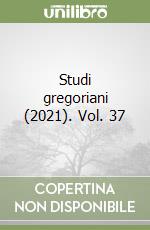 Studi gregoriani (2021). Vol. 37 libro