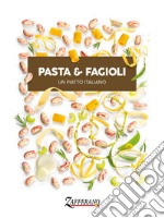 Pasta & fagioli. Un piatto italiano. Ediz. bilingue libro