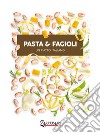 Pasta & fagioli. Un piatto italiano. Ediz. bilingue libro